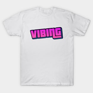 VIBING T-Shirt